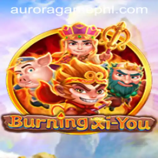 Discover the Adventure: BurningXiYou by AuroraGame